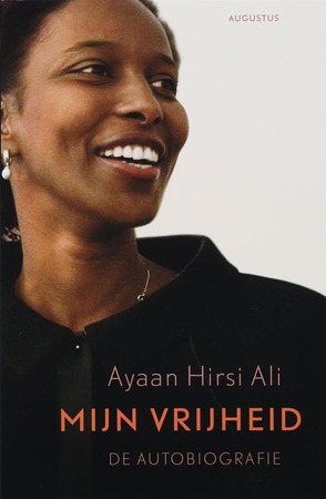 Mijn vrijheid - Ayaan Hirsi Ali Mijn vrijheid - Ayaan Hirsi Ali