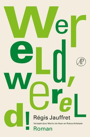 Wereld, wereld! - Régis Jauffret