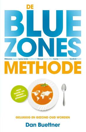 De blue zones-methode - Dan Buettner De blue zones-methode - Dan Buettner