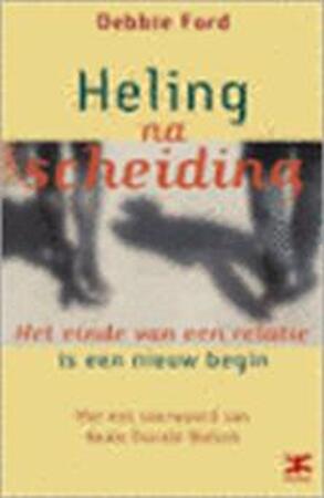 Heling na scheiding - Debbie Ford Heling na scheiding - Debbie Ford
