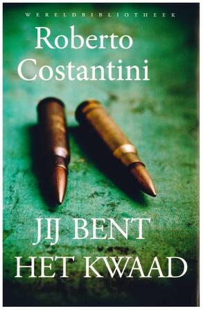 Jij bent het kwaad - Roberto Costantini Jij bent het kwaad - Roberto Costantini