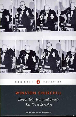 Blood, Toil, Tears and Sweat - Winston S. Churchill Blood, Toil, Tears and Sweat - Winston S. Churchill