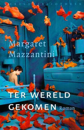 Ter wereld gekomen - Margaret Mazzantini Ter wereld gekomen - Margaret Mazzantini