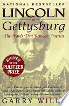 Lincoln at Gettysburg - Garry Wills