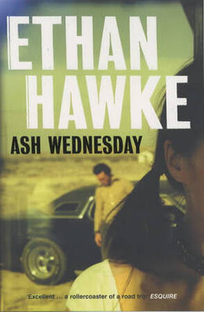 Ash Wednesday - Ethan Hawke