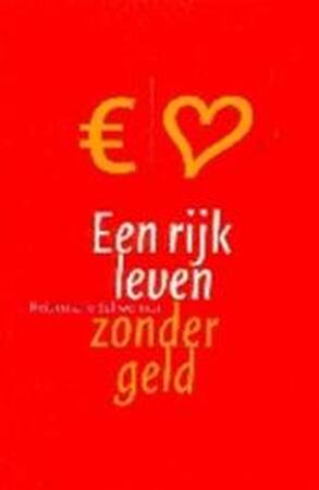 Een rijk leven zonder geld - Heidemarie Schwermer