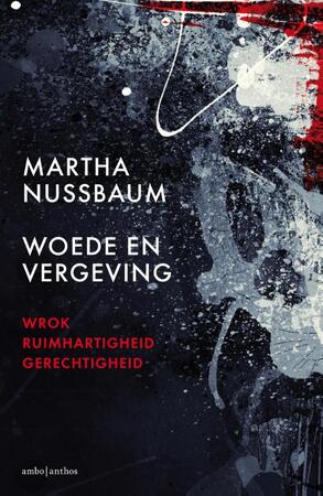 Woede en vergeving - Martha Nussbaum, Martha C. Nussbaum Woede en vergeving - Martha Nussbaum, Martha C. Nussbaum
