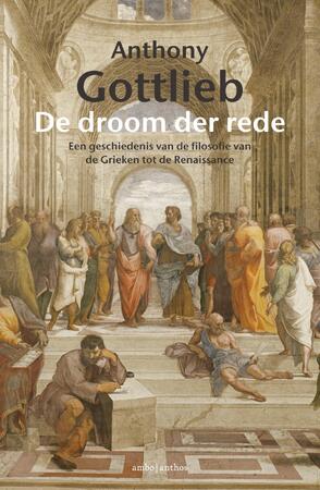 De droom der rede - Anthony Gottlieb De droom der rede - Anthony Gottlieb