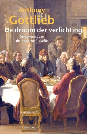 De droom der verlichting - Anthony Gottlieb De droom der verlichting - Anthony Gottlieb