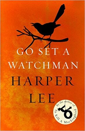Go set a watchman - Harper Lee Go set a watchman - Harper Lee