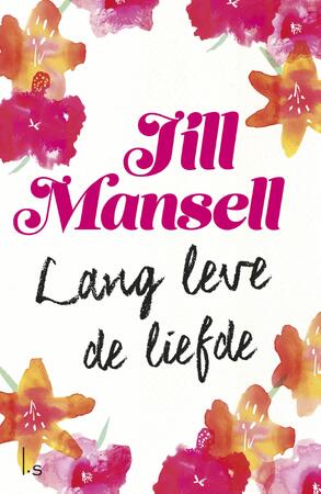 Lang leve de liefde - Jill Mansell Lang leve de liefde - Jill Mansell