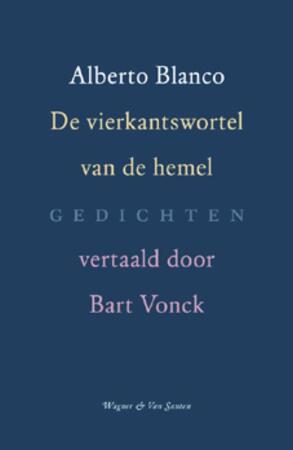 De vierkantswortel van de hemel - Alberto Blanco