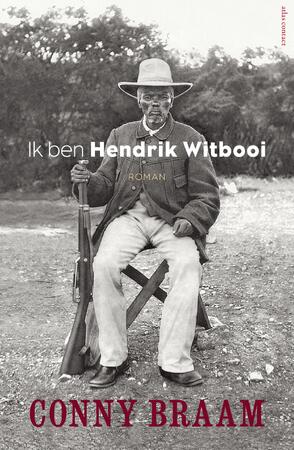 Ik ben Hendrik Witbooi - Conny Braam Ik ben Hendrik Witbooi - Conny Braam