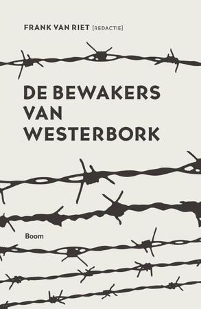 De bewakers van Westerbork - Frank van Riet