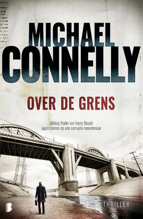 Over de grens - Michael Connelly, M. Connelly Over de grens - Michael Connelly, M. Connelly