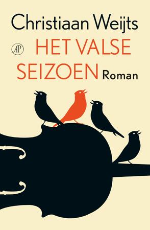 Het valse seizoen - Christiaan Weijts Het valse seizoen - Christiaan Weijts