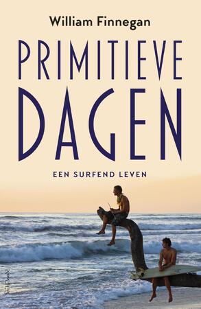 Primitieve dagen - William Finnegan Primitieve dagen - William Finnegan
