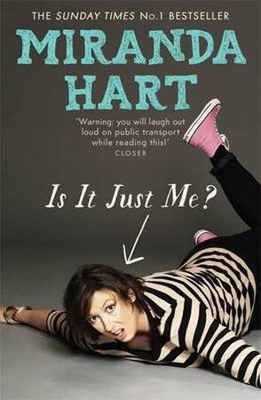 Is it just me? - Miranda Hart Is it just me? - Miranda Hart