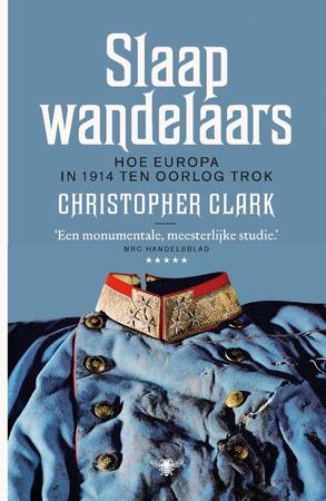 Slaapwandelaars: hoe Europa in 1914 ten oorlog trok - Christopher Clark