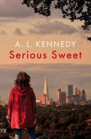 Serious Sweet - A.L Kennedy