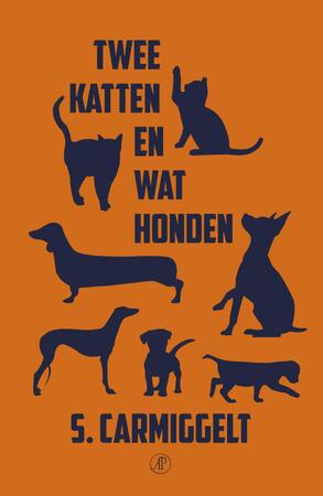Twee katten en wat honden - S. Carmiggelt Twee katten en wat honden - S. Carmiggelt