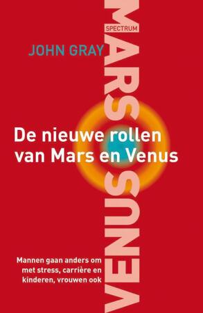 De nieuwe rollen van Mars en Venus - John Gray De nieuwe rollen van Mars en Venus - John Gray
