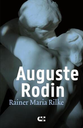 Auguste Rodin - Rainer Maria Rilke Auguste Rodin - Rainer Maria Rilke