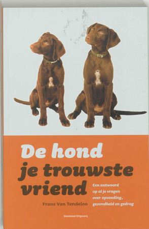De hond, je trouwste vriend - F. Van Tendeloo