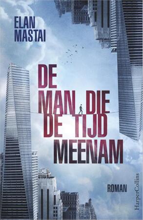 De man die de tijd meenam - Elan Mastai De man die de tijd meenam - Elan Mastai