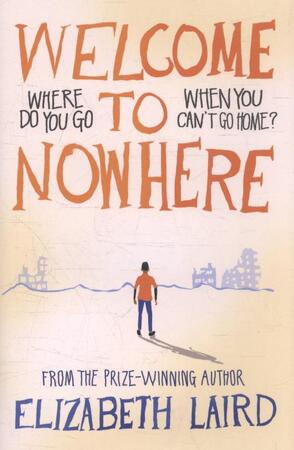 Welcome to Nowhere - Elizabeth Laird Welcome to Nowhere - Elizabeth Laird