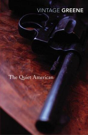 Quiet American - Graham Greene Quiet American - Graham Greene