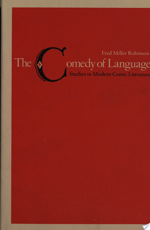 The Comedy of Language - Fred Miller Robinson