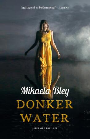 Donker water - Mikaela Bley Donker water - Mikaela Bley