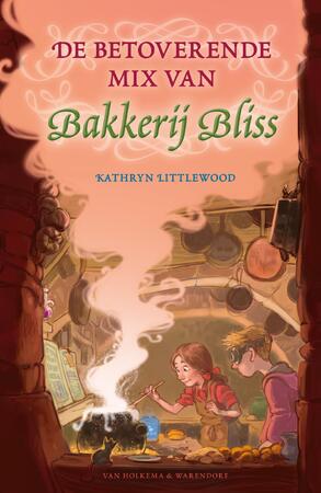 De betoverende mix van Bakkerij Bliss - Kathryn Littlewood De betoverende mix van Bakkerij Bliss - Kathryn Littlewood