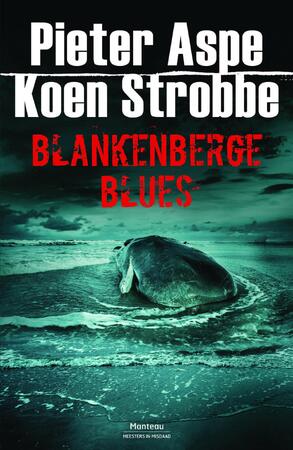Blankenberge Blues - Pieter Aspe, Koen Strobbe Blankenberge Blues - Pieter Aspe, Koen Strobbe