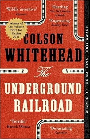 The Underground Railroad - Colt Whitehead
