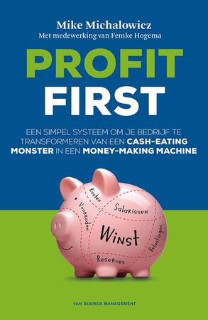 Profit first - Mike Michalowicz, Femke Hogema
