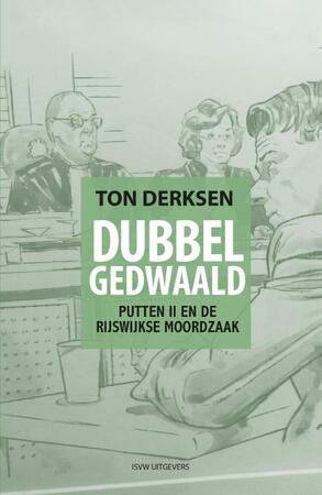 2 De onterechte veroordeling van Ronald P. - Ton Derksen 2 De onterechte veroordeling van Ronald P. - Ton Derksen