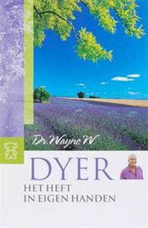 Het heft in eigen handen - W. Dyer Het heft in eigen handen - W. Dyer