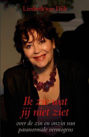 Ik zie wat jij niet ziet - Liesbeth van Dijk Ik zie wat jij niet ziet - Liesbeth van Dijk