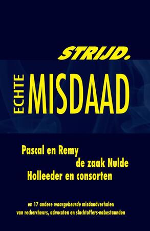 Strijd: pascal en Remy, de zaal Nulde, Holleeder en consorten - Jack Keijzer, Et Al
