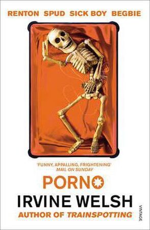 Porno - Irvine Welsh Porno - Irvine Welsh