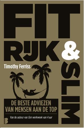 Fit, rijk & slim - Timothy Ferriss Fit, rijk & slim - Timothy Ferriss