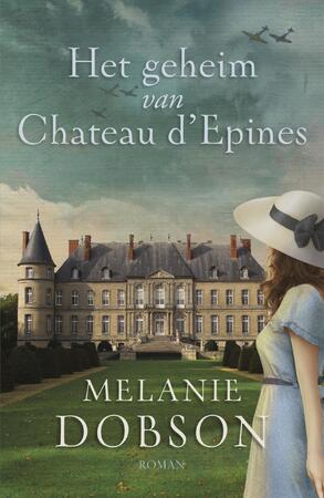 Het geheim van Chateau d´Epines - Melanie Dobson