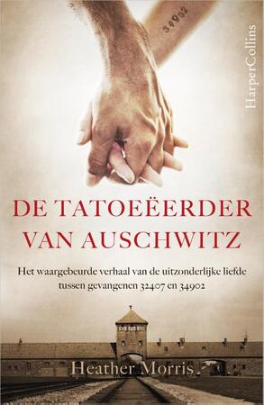 De tatoeëerder van Auschwitz - Heather Morris De tatoeëerder van Auschwitz - Heather Morris