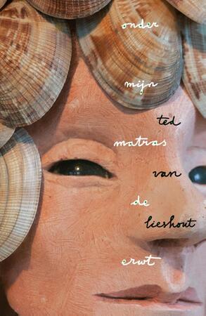 Onder mijn matras de erwt - Ted van Lieshout