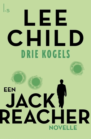 Drie kogels - Lee Child Drie kogels - Lee Child