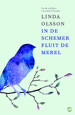 In de schemer fluit de merel - Linda Olsson In de schemer fluit de merel - Linda Olsson