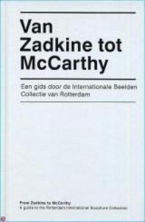 Van Zadkine tot McCarthy - J. Bouwhuis, D. van Teylingen