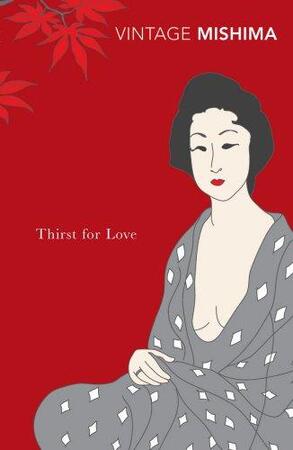 Thirst for Love - Yukio Mishima Thirst for Love - Yukio Mishima